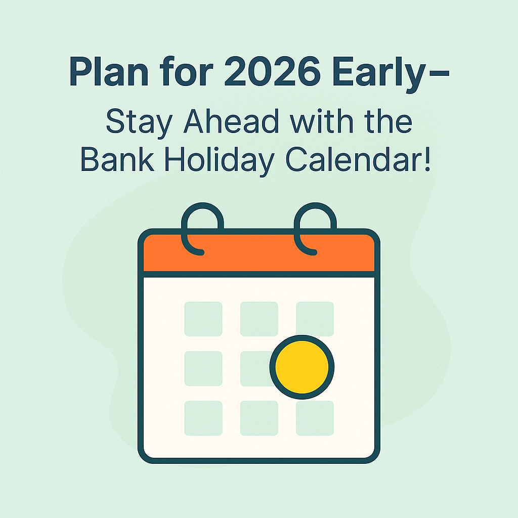 Illustration with a calendar and highlighted date, alongside the text ‘Plan for 2026 Early – Stay Ahead with the Bank Holiday Calendar,’ suggesting proactive scheduling and planning for the upcoming year.